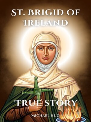 cover image of St. Brigid of Ireland True story